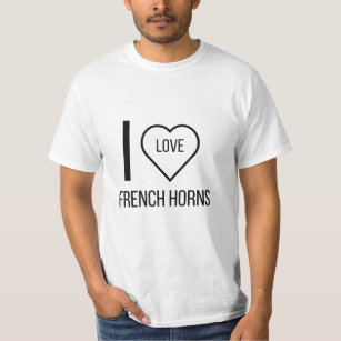 I LIEBE FRENCH HORNS T-Shirt