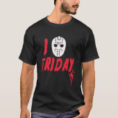 I LIEBE FRIDAYS HORROR FAN T-Shirt (Vorderseite)
