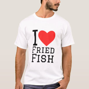 I Liebe Frittierfisch T-Shirt