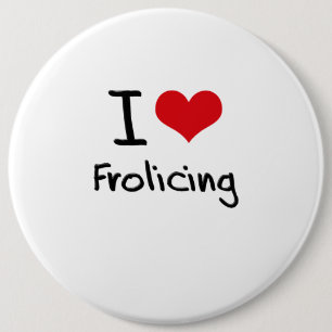 I Liebe Frolicing Button
