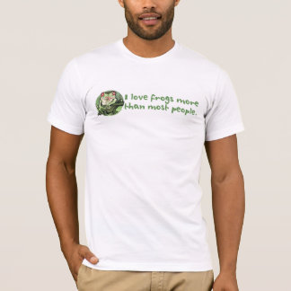 I Liebe-Frösche mehr als die meisten Leute. T - T-Shirt
