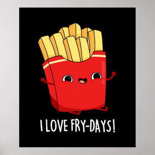 I Liebe Fry Days Funny French Fries Pun Dark BG Poster