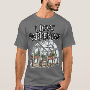 I Liebe Garening Greenhouse Mother's Day Mama Gran T-Shirt