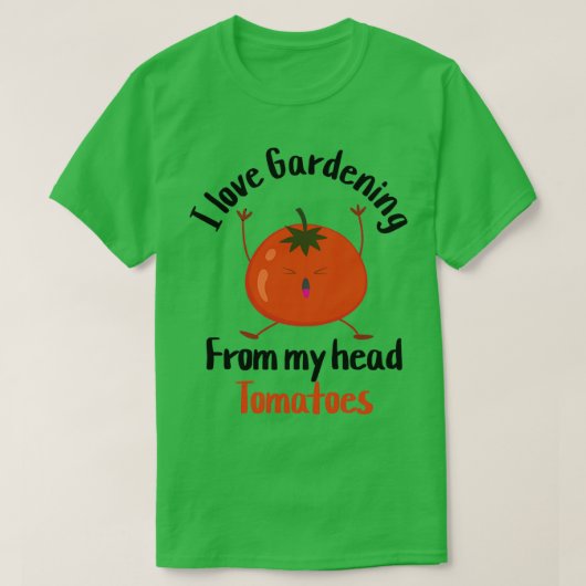 i Liebe Gärtnern von meinen Kopftomaten (11) T-Shirt (Design vorne)