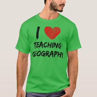 I Liebe Geografisches Unterrichten T-Shirt