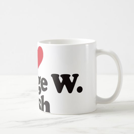 I Liebe George W Bush Kaffeetasse (Rechts)