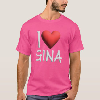 I Liebe Gina Name Personalisiert Girl Frau Freund T-Shirt