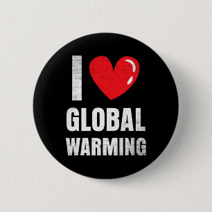 I Liebe Glol Erwärmung Bekleidung Geschenk Klimawa Button