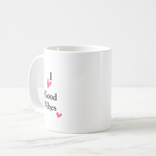 I Liebe Good Vibes Kaffee Tasse 11 oz (Vorderseite Links)