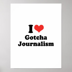 I LIEBE GOTCHA JOURNALISM - .pnng Poster