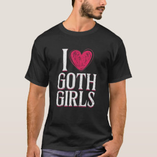 I Liebe Goth Girls Occult Gothic Culture T-Shirt