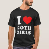 I Liebe Goth T-Shirt (Vorderseite)