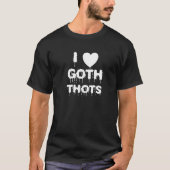 I Liebe Goth Thots Satan Occult Goth Satanic Goth  T-Shirt (Vorderseite)