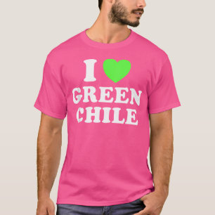 I Liebe Grün Chile Gewürziger New Mexico Roasted H T-Shirt