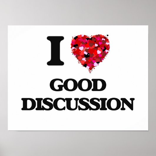 I Liebe gute Diskussion Poster (Vorne)