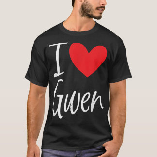 I Liebe Gwen Name Personalisiert Girl Frau BESTE F T-Shirt