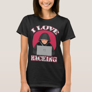 I Liebe Hacking Computer Geek Technology Genius Ha T-Shirt