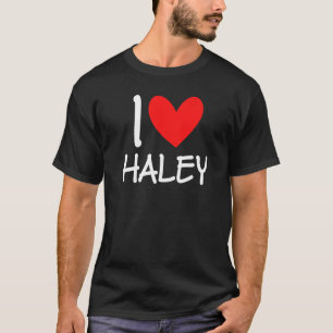 I Liebe Haley Name Personalisiert Girl Beste Freun T-Shirt