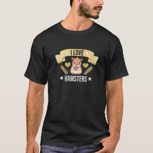 I Liebe Hamsters Hammy Zwarf Hamster für kleine Ha T-Shirt