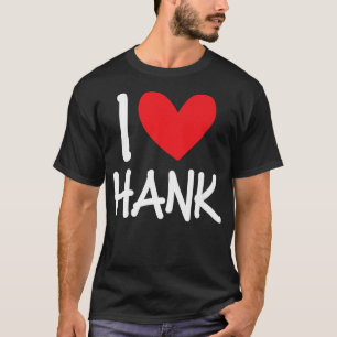 I Liebe Hank Name Personalisiert Men Typ BESTE FRE T-Shirt