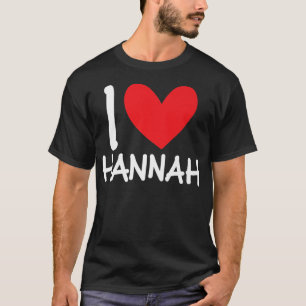 I Liebe Hannah Name Personalisiert Girl Beste Freu T-Shirt