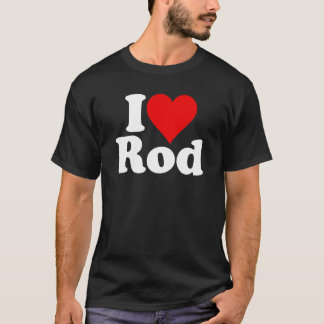 I LIEBE HEART ROD RODNEY RODERICK T-Shirt