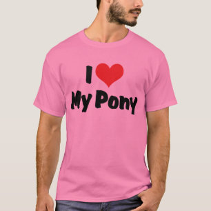 I Liebe Hebe My Pony - Reiten Lover T-Shirt