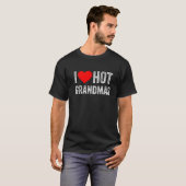 I Liebe Heiße Grandmas Funny ich Herz Heiße Grandm T-Shirt (Vorne ganz)