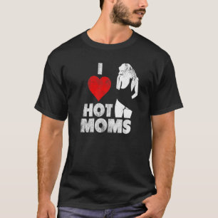 I Liebe Heiße Mamas Störungen Rotes Herz Liebe Mam T-Shirt