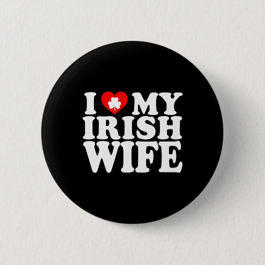 I Liebe Herz My Irish Ehefrau St Patricks Day Button (Vorderseite)