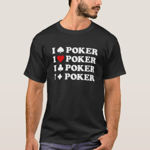 I Liebe (Herz) Poker Funny Design for Card Players T-Shirt