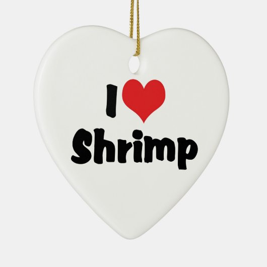 I Liebe Herz Shrimp - Seefutter Lover Keramikornament (Rechts)