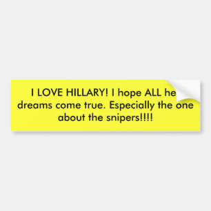 I LIEBE HILLARY! Ich hoffe, dass ALLE ihre Träume Autoaufkleber