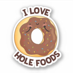 I Liebe Hole Foods Funny Donut Puff Aufkleber