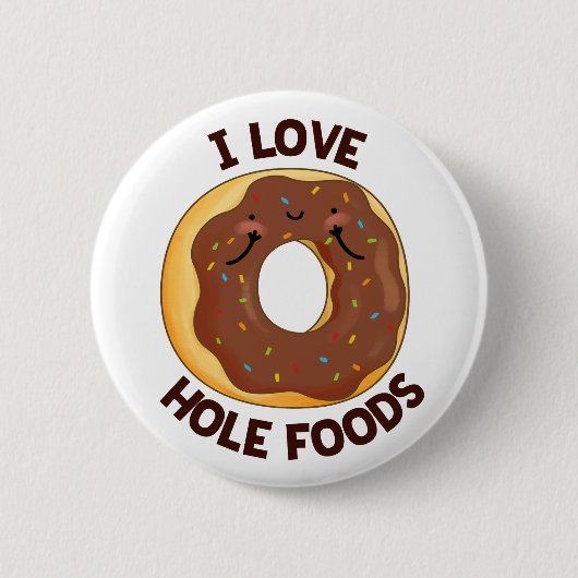 I Liebe Hole Foods Funny Donut Puff Button (Vorderseite)