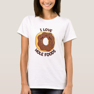 I Liebe Hole Foods Funny Donut Puff T-Shirt