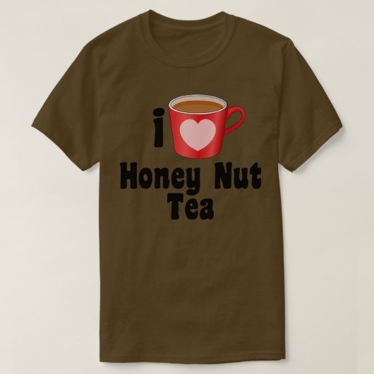 I Liebe Honey Nut Tea Designs für Teeliebhaber T-Shirt (Design vorne)