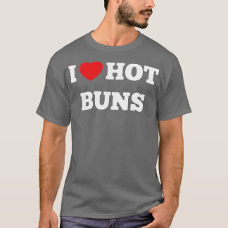 I Liebe Hot Buns Funny Bakery T-Shirt