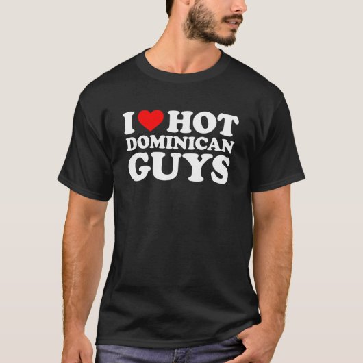 I Liebe Hot Dominikanische Typ T-Shirt (Vorderseite)
