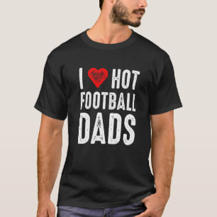 I Liebe Hot Football Vaters T-Shirt