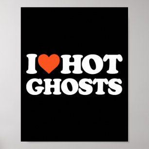 I Liebe Hot Ghosts - I Heart Hot Ghosts - Y Ghost Poster