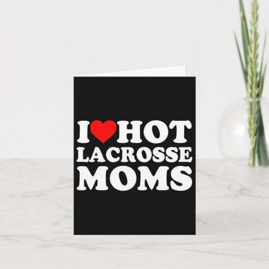 I Liebe Hot Lacrosse Mamas Karte (Vorderseite)