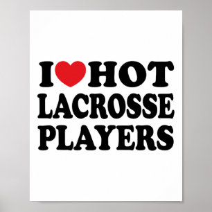 I Liebe Hot Lacrosse Player I Heart Hot Lacrosse P Poster