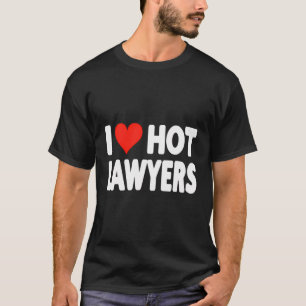 I Liebe Hot Lawyers Heart Law Professor Beklagte P T-Shirt