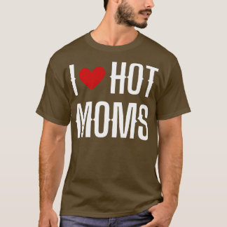 I Liebe Hot Mamas 7 T-Shirt