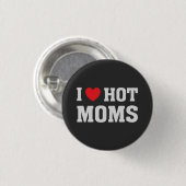 I LIEBE HOT MAMAS BUTTON (Vorne & Hinten)