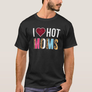 I Liebe Hot Mamas Funny Leopard Herz für Hot Niedl T-Shirt