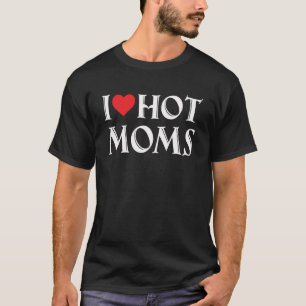 I Liebe Hot Mamas Funny Red Heart Liebe Mamas Funn T-Shirt