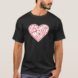 I Liebe Hot Mamas Herz Minimalistisch Lettern Typo T-Shirt