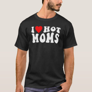 I Liebe Hot Mamas I Herz Hot Mamas Retro Groovy T-Shirt